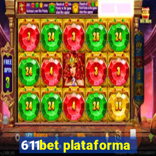 611bet plataforma